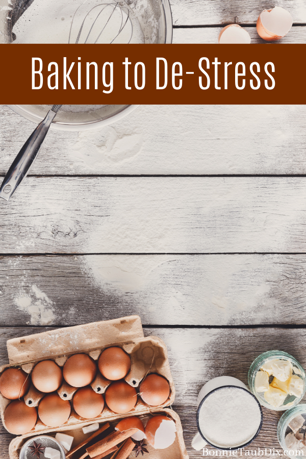 Baking to DeStress • Bonnie TaubDix